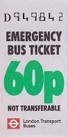 Communication of the city: London (Wielka Brytania) - ticket abverse. <i>Emergency Bus Ticket</i>!
Jak to działało?
W latach 90-tych kierowcy miejskich autobusów
w Londynie sprzedawali takie bilety wyłącznie
podczas awarii pokładowego automatu biletowego.
Cały bloczek takich awaryjnych biletów
można zobaczyć <a href=http://tickets.cba.pl/img_upload/London105c106c107c108c109c.jpg rel=nofollow target=_blank><b>tutaj (skan) »</b></a>, bądź <a href=http://tickets.cba.pl/img_upload/__EmergencyBusTicketsLondon.jpg rel=nofollow target=_blank><b>tutaj (zdjęcie w lepszych kolorach) »</b></a>