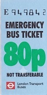 Communication of the city: London (Wielka Brytania) - ticket abverse. <i>Emergency Bus Ticket</i>!
Jak to działało?
W latach 90-tych kierowcy miejskich autobusów
w Londynie sprzedawali takie bilety wyłącznie
podczas awarii pokładowego automatu biletowego.
Cały bloczek takich awaryjnych biletów
można zobaczyć <a href=http://tickets.cba.pl/img_upload/London105c106c107c108c109c.jpg rel=nofollow target=_blank><b>tutaj (skan) »</b></a>, bądź <a href=http://tickets.cba.pl/img_upload/__EmergencyBusTicketsLondon.jpg rel=nofollow target=_blank><b>tutaj (zdjęcie w lepszych kolorach) »</b></a>